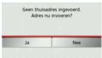 Geen thuisadres ingevoerd. Adres nu invoeren? Ja Nee