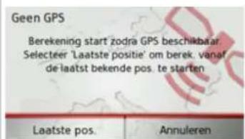 Geen GPS Berekening start zodra GPS beschikbaar. Selecteer 'Laatste positie' om berek. vanaf de laatst bekende pos. te starten.