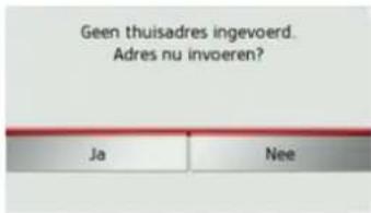 Geen thuisadres ingevoerd. Adres nu invoeren? Ja Nee