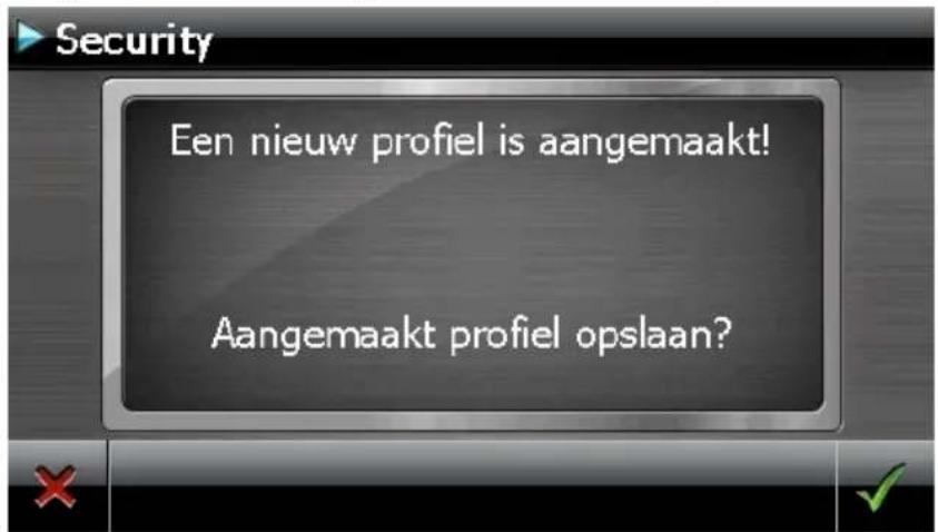 Security Een nieuw profiel is aangemaakt! Aangemaakt profiel opslaan?
