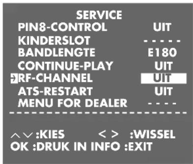 SERVICE PIN8-CONTROL KINDERSLOT BANDLENGTE CONTINUE-PLAY IRF-CHANNEL ATS-RESTART MENU FOR DEALER UIT E180 UIT UIT UIT WISSEL OK :DRUK IN INFO :EXIT