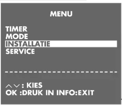 MENU TIMER MODE INSTALLATIE SERVICE ^^: KIES OK :DRUK IN INFO:EXIT