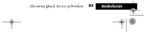 Het menus Quick Access gebruiken 83 Nederlands
