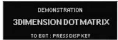 DEMONSTRATION 3DIMENSION DOT MATRIX TO EXIT : PRESS DISP KEY