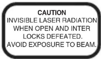 CAUTION INVISIBLE LASER RADIATION WHEN OPEN AND INTER LOCKS DEFEATED. AVOID EXPOSURE TO BEAM.