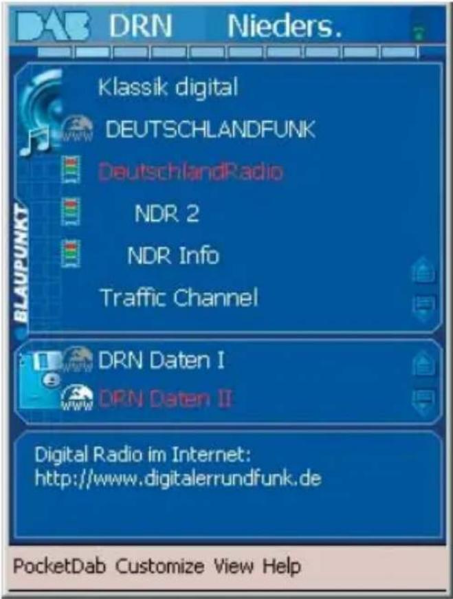 DAB DRN Nieders. Klassik digital DEUTSCHLANDFUNK DeutschlandRadio NDR 2 NDR Info Traffic Channel BLAUPUNKT DRN Daten I DRN Daten II Digital Radio im Internet: http://www.digitalerrundfunk.de PocketDab Customize View Help