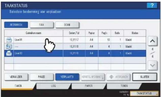 TAAKSTATUS Selecteer bestemming voor verplaatsen AT DUMIKEN FAX SCAN Gebrikerstraatn Datum.Tid Paper Page's Sets Status Use 01 10,1117 A4 10 1 Wacht --- 10,1118 A4 4 1 Wacht Use 02 10,1118 A4 4 1 Wacht VERW.DER PAUZE VERPLAATS HERTELINFORMATI AFRUKCH SLUTEN TAKEN LOG PAPER TONES 10/05/2011 11:30 TAAKSTATUS