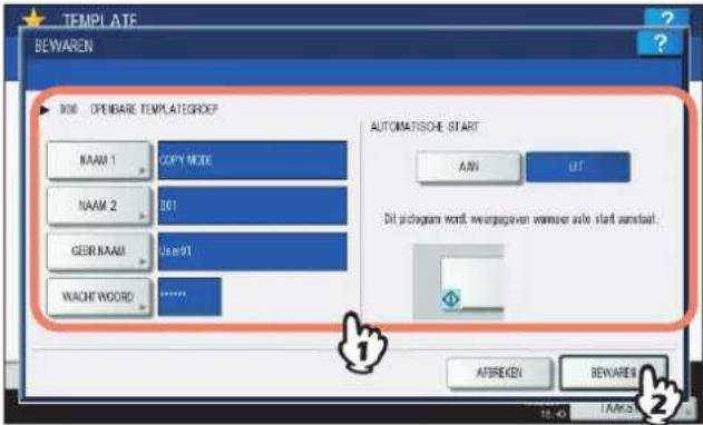 TEMPLATE BEWAREN 908 OPENBARE TEMPLATESGROUP BAAM 1 COPY MODE NAAM 2 001 GEB/NAAM User01 WACHE WORD ...... AUTOMATISCHE START ANN UIT Dit pictogram word, weorggeven wasser ate start amstaat. AFBREKEN BEWAREN 15:40 I AVS