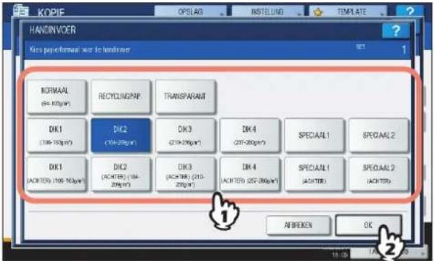 KOPIE OPSLAG INSTEELING TEMPLATE HANDINVOER Kies paieformaal voor de handinvoer SET 1 NORMAAL (64-200gm) RECYCLINGPAF TRANSPARAMT DK1 (100-100gm) DK2 (70-200gm) DK3 (219-200gm) DK4 (257-200gm) SPECIAL1 SPECIAL2 DK1 (JACHTES: 100-100gm) DK2 (JACHTES: 100- 200gm) DK3 (JACHTES: 219- 200gm) DK4 (JACHTES: 257-200gm) SPECIAL1 (JACHTES) SPECIAL2 (JACHTES) ABREKEN OK