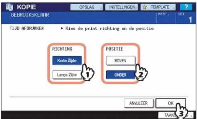 KOPIE GEBPUITSKLHAR OPSLAG INSTELLINGEN TEMPLATE 1 TIJD AFRUKKEN Kies de print richting en de positie RICHING Korte Zijde Lange Zijde POSITIE BOVEN ONDER 2 3 ANNUER OK TAAKS