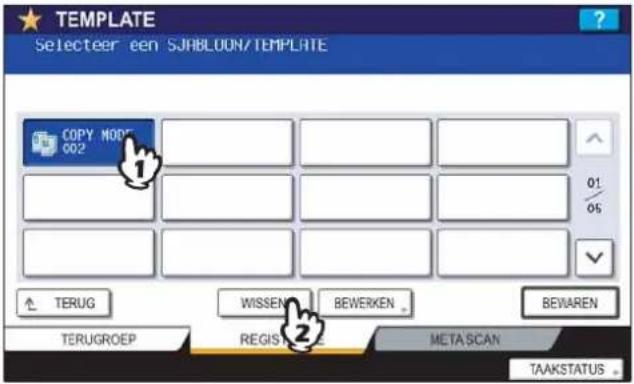 TEMPLATE Selecteer een SJHBLUON/TEMPLATE COPY MODE 002 1 01 06 TERUG WISSEN BEWERKEN BEWAREN TERUGROEP REGIST META SCAN TAAKSTATUS