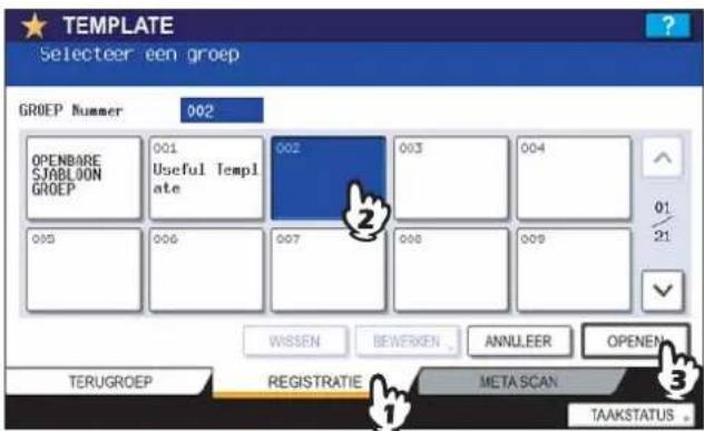 TEMPLATE Selecteer een groep GROEP Nummer 002 OPENBARE SJABLOON GROEP 001 Useful Template 002 003 004 005 006 007 008 009 WISSEN BEWERKEN ANNULEER OPENEN TERUGROEP REGISTRATIE META SCAN TAAKSTATUS