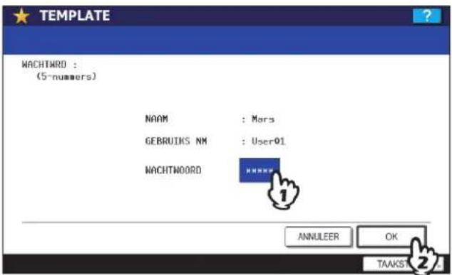 TEMPLATE WACHTWORD : (5-numbers) N00M : Mars GEBRIUKS NM : User01 WACHTWORD ANNULEER OK TAAKST