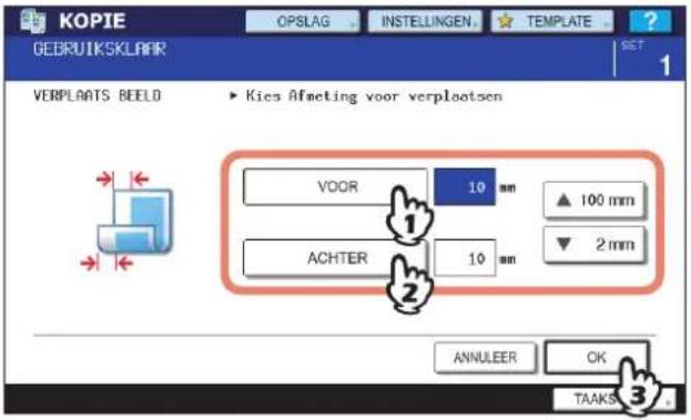 KOPIE OEBRUIKSKLAR OPSLAG INSTELLINGEN TEMPLATE SET VERPLAATS BEELD Kies Affecting voor verplaatsen VOOR 10 mm ▲ 100 mm ACHTER 10 mm ▼ 2 mm ANNULEER OK TAAKS