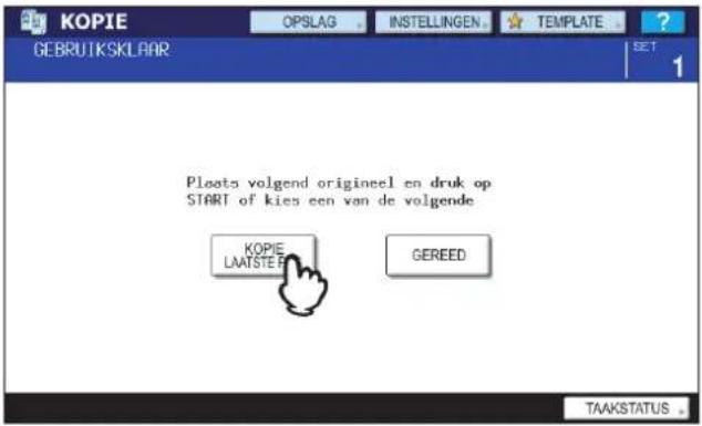 KOPIE OPSLAG . INSTELLINGEN . TEMPLATE . GEBRUITSKLAR Ploats volgend origineel en druk op START of kies een van de volgende KOPIE LAATSTER GEREED TAAKSTATUS.