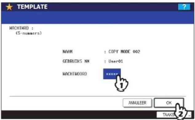 TEMPLATE HACHTWORD : (5-numbers) NAAM : COPY MODE 002 GEBRUITS NM : User01 HACHTWORD ANNULEER OK TAAKS