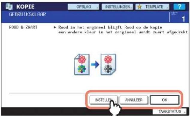 KOPIE GEBRUITSKLAAR OPSLAG INSTELLINGEN TEMPLATE 1 ROOD & ZMART ► Rood in het orgineel blijft Rood op de kopie een andere kleur in het origineel wordt zwart afgedrukt INSTELEER ANNULEER OK TAAKSTATUS