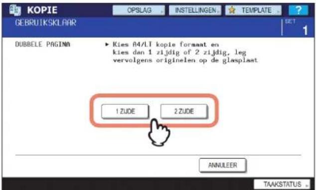 KOPIE GEBRUIKSKLAAR OPSLAG INSTELLINGEN TEMPLATE ? SET 1 DUBBELE PAGINA ► Kies A4/LI kopie formaat en kies dan 1 zijdig of 2 zijdig, leg vervolgens originelen op de glasplaat 1 ZUDE 2 ZUDE ANNULEER TAAKSTATUS