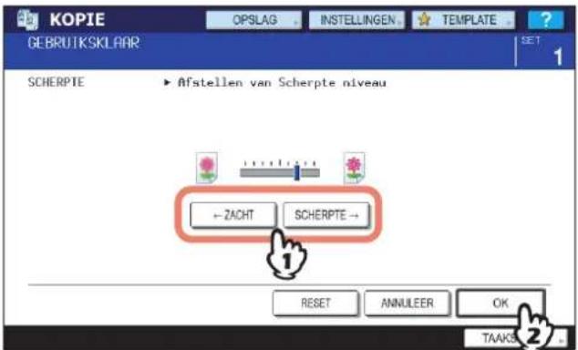 KOPIE OPSLAG . INSTELLINGEN . TEMPLATE . GEBRUTSKLAAR SET 1 SCHERPTE ► Afstellen van Scherpte niveau ← ZACHT SCHERPTE → 1 RESET ANNULEER OK 2 TAAKS