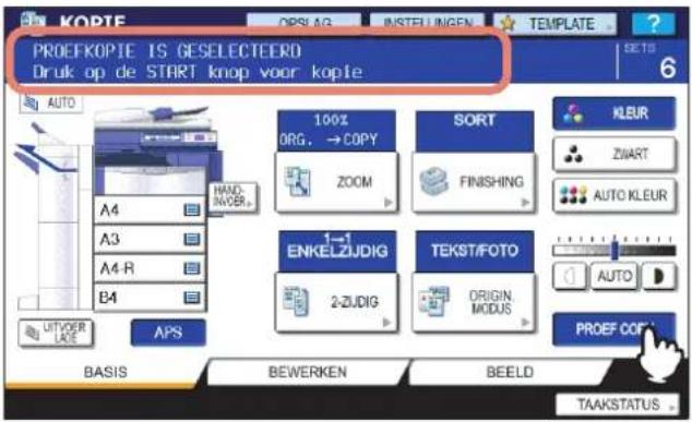 PROEFKOPIE IS GESELECTEERD Druk op de START knop voor kopie AUTO A4 A3 A4-R B4 100% ORG. → COPY ZOOM SORT FINISHING 1→1 ENKELZIJDIG 2-ZUDIG TEKST/FOTO ORIGIN. MODUS KLEUR ZWART AUTO KLEUR AUTO PROEF COPI BASIS BEWERKEN BEELD TAAKSTATUS