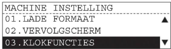 MACHINE INSTELLING 01.LADE FORMAAT 02.VERVOLGSCHERM 03.KLOKFUNCTIES
