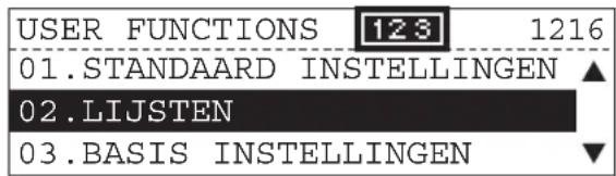 USER FUNCTIONS 123 1216 01.STANDAARD INSTELLINGEN ▲ 02.LIJSTEN 03.BASIS INSTELLINGEN ▼