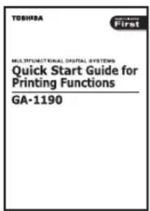 TOSHISA MULTIFUNIONAL DIGITAL SYSTEMS Quick Start Guide for Printing Functions GA-1190