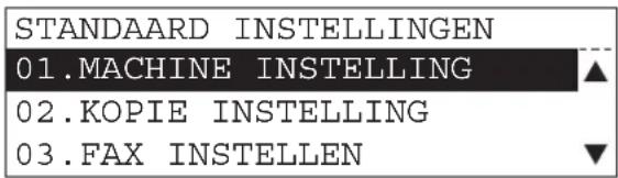 STANDAARD INSTELLINGEN 01.MACHINE INSTELLING ▲ 02.KOPIE INSTELLING 03.FAX INSTELLEN ▼