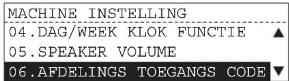 MACHINE INSTELLING 04.DAG/WEEK KLOK FUNCTIE ▲ 05.SPEAKER VOLUME 06.AFDELINGS TOEGANGS CODE ▼