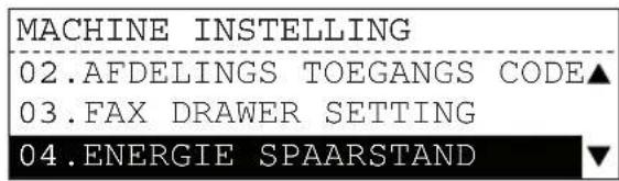 MACHINE INSTELLING 02.AFDELINGS TOEGANGS CODE▲ 03.FAX DRAWER SETTING 04.ENERGIE SPAARSTAND