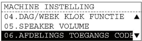 MACHINE INSTELLING 04.DAG/WEEK KLOK FUNCTIE ▲ 05.SPEAKER VOLUME 06.AFDELINGS TOEGANGS CODE▼