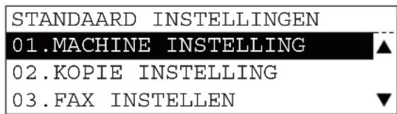 STANDAARD INSTELLINGEN 01.MACHINE INSTELLING ▲ 02.KOPIE INSTELLING 03.FAX INSTELLEN ▼