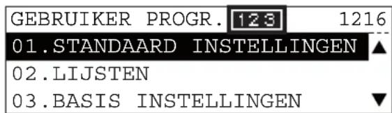 GEBRUIKER PROGR. 123 1216 01.STANDAARD INSTELLINGEN ▲ 02.LIJSTEN 03.BASIS INSTELLINGEN ▼