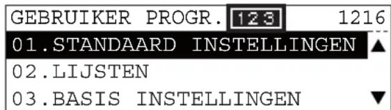 GEBRUIKER PROGR. 123 1216 01.STANDAARD INSTELLINGEN ▲ 02.LIJSTEN 03.BASIS INSTELLINGEN ▼