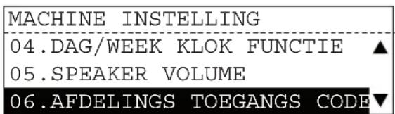 MACHINE INSTELLING 04.DAG/WEEK KLOK FUNCTIE ▲ 05.SPEAKER VOLUME 06.AFDELINGS TOEGANGS CODE▼