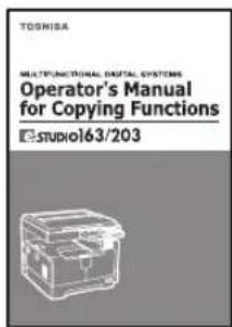 TOSHISA MULTIFUNCTIONAL DIGITAL SYSTEMS Operator's Manual for Copying Functions ■studiol63/203