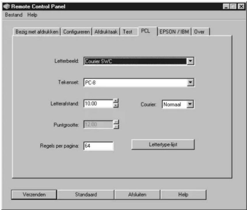 Remote Control Panel Bestand Help Bezig met afdrukken Configurer Afdruktaak Test PCL EPSON / IBM Over Letterbeeld: Courier SWC Tekenset: PC-8 Letterafstand: 10.00 Courier: Normaal Puntgrootte: 12.00 Regels per pagina: 64 Lettertype-list Verzenden Standaard Afsluiten Help