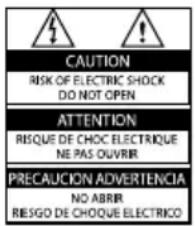CAUTION RISK OF ELECTRIC SHOCK DO NOT OPEN ATTENTION RISQUE DE CHOC ELECTRIQUE NE PAS OLIVIR PRECAUCION ADVERTENCIA NO ABRIR RIESGO DE CHOQUE ELECTRICO