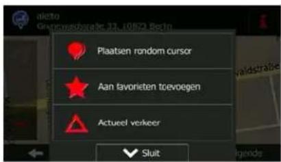 Plaatsen rondom cursor Aan favorieten toevoegen Actueel verkeer ✓ Sluit