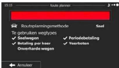 15:15 Route planner Routeplanningsmethode Snel Te gebruiken wegtypes ✓ Snelwegen ✓ Periodebetaling ✓ Betaling per keer ✓ Veerboten Onverharde wegen Annuleer