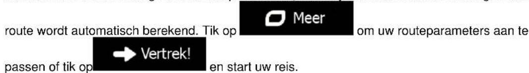 route wordt automatisch berekend. Tik op passen of tik op → Vertrek! Meer om uw routeparameters aan te en start uw reis.