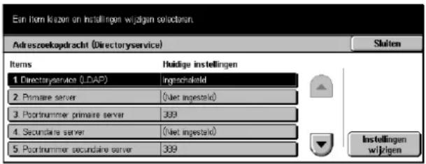 Ein Iom kizen on installingen wijdigen selectoren Adruszoekopdracht (Directoryservice) Items Huidige instellingen 1. Directoryservice (LDAP) Ingeschakeld 2. Primaare server (Niet ingesteld) 3. Postnummer primaire server 399 4. Secondaire server (Niet ingesteld) 5. Postnummer secundaire server 399 Installingen wijdigen
