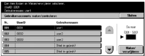 Ein Rem kizen en Maken/verwijderen selecteren. UserID 0001 Gebruikersnaam user1 Gebruikersaccounts maken/controleren Sluiten Nr. UserID Gebruikersnaam 001 0001 user1 002 0002 user2 003 0003 user3 004 (Niet in gebruik) 005 (Niet in gebruik) Go naar (001 - 500) Maken/ verwijderen
