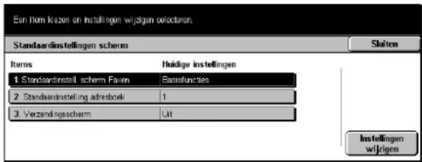 Ein Item kizen on instellingen wijzigen selectoren Standaardinstellingen scherm Items Huidige instellingen 1. Standaardinstell, schem Faven Basisfuncties 2. Standaardinstelling adresbok 1 3. Verzendingschem Lit Installingen wijzigen