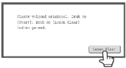 Plaats volgend originocl. Druk op [Start]. Druk op [Lezen klaar] indien gereed. Lezen Klaar