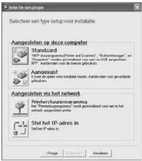 Selectie setuptype Selecteer een type setup voor installatie. Aangesloten op deze computer Standaard "MFP stuurprogramma" (Printer and Scanner); "ButtonManager", en "Sharpdash" worden geinstaateerd voor een via USB aangesloten. MFP. Aangevolen voor de neeste gebruiken. Aangesast U kunt de optes voor installatie kezen. Aangevolen voor gevoerde gebruiken. Aangesloten via het netwert Printerstuurprogramma het "Printerstuurprogramma" wordt geinstaateerd voor een in het netwerk. aangesloten printer. Stel het IP-adres in Stel het IP-adres in. (Vorge Vogersch Annuloren