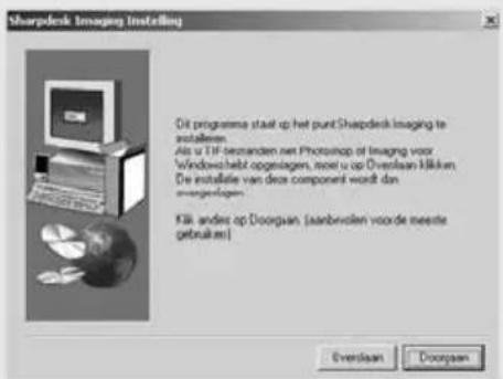 Sharpdesk Imaging instelling Dit programme staat op het punt Sharpdesk Imaging te installieren. Als u TIF bezanden net Photoshop of Imaging voor Windows/hebt opgenlagen, more u op Overlaan Kilkuen. De installatie van deze component wordt dan omgenlagen. Kilk undes op Doorgvien (aanbevolen voorde meeste gebruiken) Overlaan Doorgvien