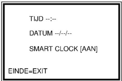 TIJD --:-- DATUM --/--/-- SMART CLOCK [AAN] EINDE=EXIT