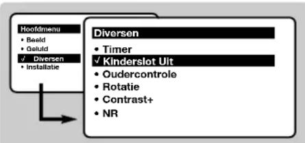 Hoofdmware • Beeld • Oeluld ✓ Diversen • Installatie Diversen • Timer ✓ Kinderslot Uit • Oudercontrole • Rotatie • Contrast+ • NR
