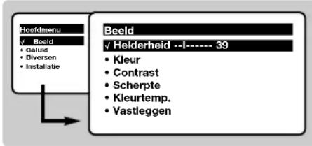 Hoofdmenu √ Beeld • Geluld • Diversion • Installatie Beeld √ Heiderheid --1---- 39 • Kleur • Contrast • Scherpte • Kleurtemp. • Vastleggen